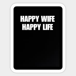 Happy Wife Happy Life Sticker